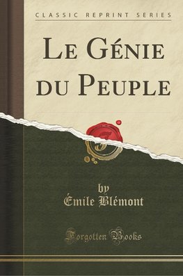 Blémont, É: Génie du Peuple (Classic Reprint)