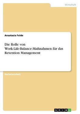Die Rolle von Work-Life-Balance-Maßnahmen für das Retention Management