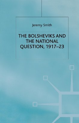 The Bolsheviks and the National Question, 1917-23