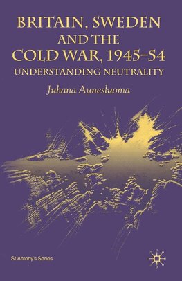 Britain, Sweden and the Cold War, 1945-54
