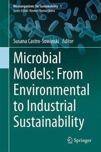 Microbial Models: From Environmental to Industrial Sustainability