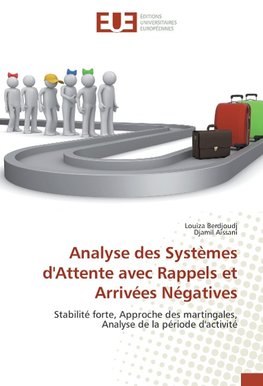 Analyse des Systèmes d'Attente avec Rappels et Arrivées Négatives