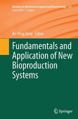 Fundamentals and Application of New Bioproduction Systems