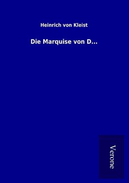 Die Marquise von D...