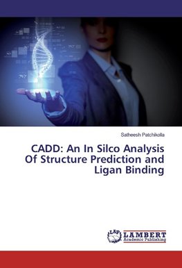 CADD: An In Silco Analysis Of Structure Prediction and Ligan Binding