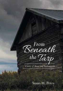 From Beneath the Tarp