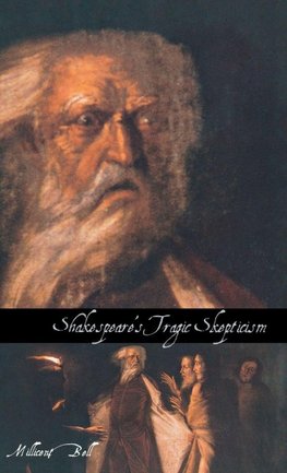 Shakespeare's Tragic Skepticism