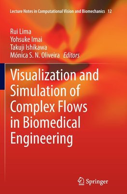 Visualization and Simulation of Complex Flows in Biomedical Engineering
