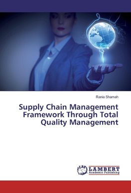 Supply Chain Management Framework Through Total Quality Management