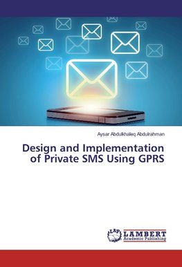 Design and Implementation of Private SMS Using GPRS