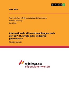 Internationale Klimaverhandlungen nach der COP 21. Erfolg oder endgültig gescheitert?