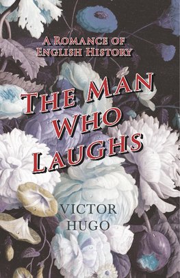 MAN WHO LAUGHS - A ROMANCE OF