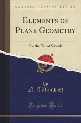 Tillinghast, N: Elements of Plane Geometry
