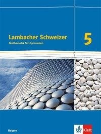 Lambacher Schweizer. 5. Schuljahr. Schülerbuch. Ab 2017. Bayern