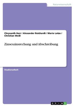Zinseszinsrechung und Abschreibung