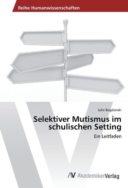 Selektiver Mutismus im schulischen Setting