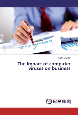 The Impact of computer viruses on business