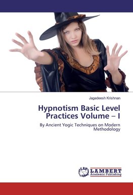 Hypnotism Basic Level Practices Volume - I
