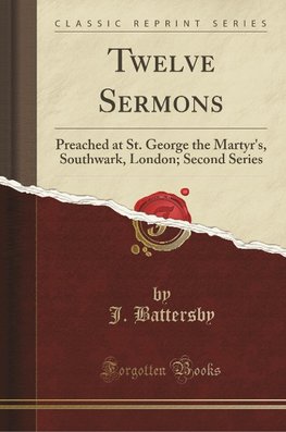 Battersby, J: Twelve Sermons