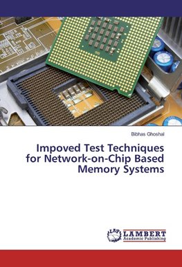 Impoved Test Techniques for Network-on-Chip Based Memory Systems