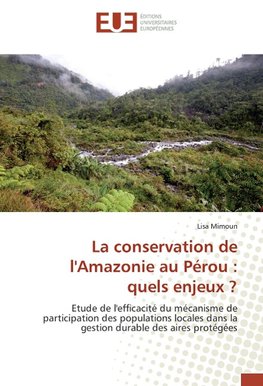 La conservation de l'Amazonie au Pérou : quels enjeux ?