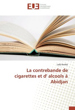 La contrebande de cigarettes et d' alcools à Abidjan