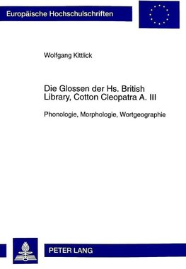 Die Glossen der Hs. British Library, Cotton Cleopatra A. III
