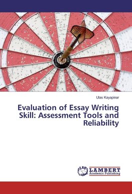 Evaluation of Essay Writing Skill: Assessment Tools and Reliability