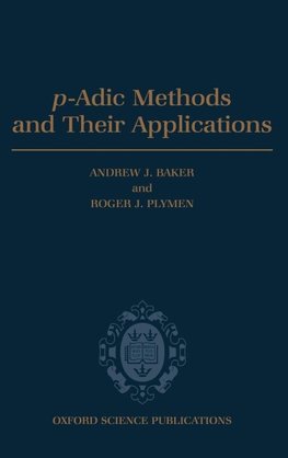P-Adic Methods and Their Applications