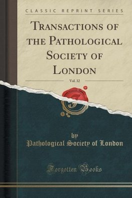 London, P: Transactions of the Pathological Society of Londo