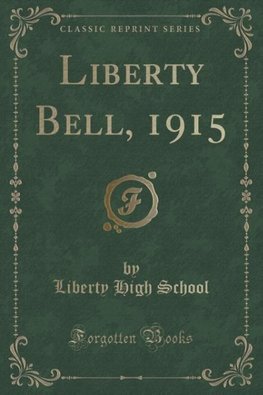 School, L: Liberty Bell, 1915 (Classic Reprint)