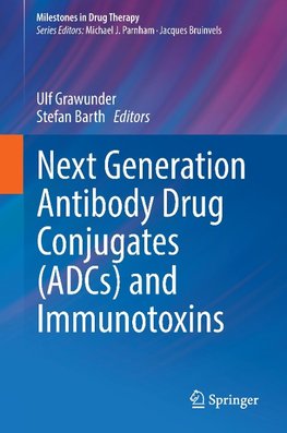 Next Generation Antibody Drug Conjugates (ADCs) and Immunotoxins