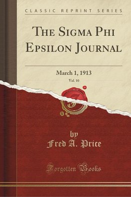 Price, F: Sigma Phi Epsilon Journal, Vol. 10