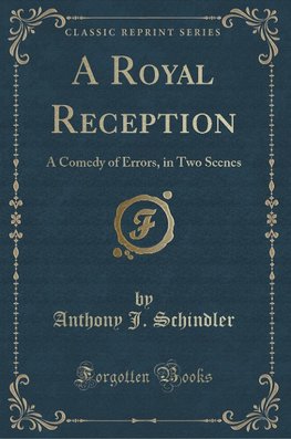 Schindler, A: Royal Reception