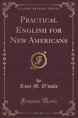 O'Toole, R: Practical English for New Americans (Classic Rep