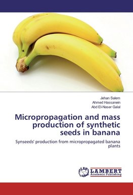 Micropropagation and mass production of synthetic seeds in banana