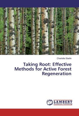 Taking Root: Effective Methods for Active Forest Regeneration