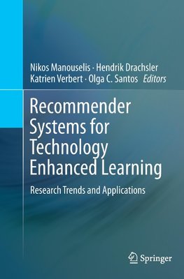 Recommender Systems for Technology Enhanced Learning