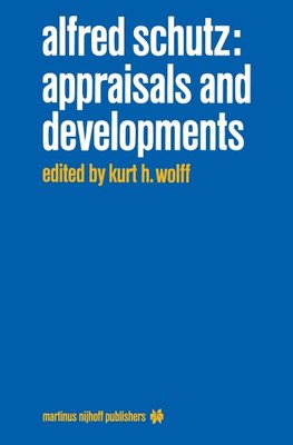 Alfred Schutz: Appraisals and Developments