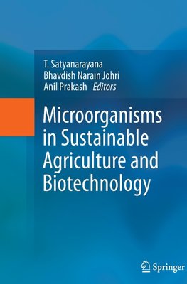 Microorganisms in Sustainable Agriculture and Biotechnology