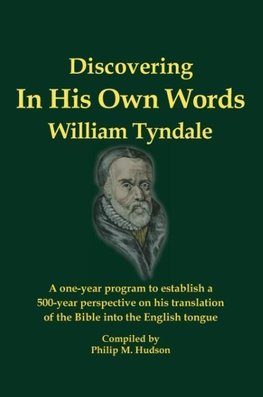 In His Own Words - Discovering William Tyndale