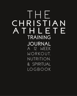 The Christian Athlete Training Journal
