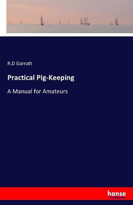 Practical Pig-Keeping