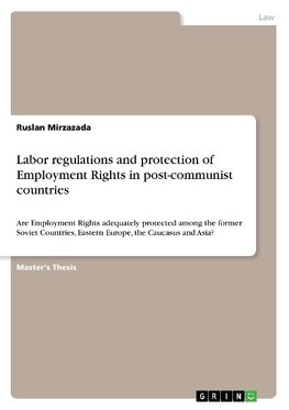Labor regulations and protection of Employment Rights in post-communist countries