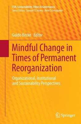 Mindful Change in Times of Permanent Reorganization