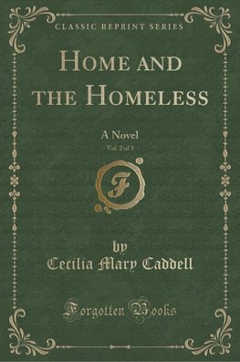 Caddell, C: Home and the Homeless, Vol. 2 of 3