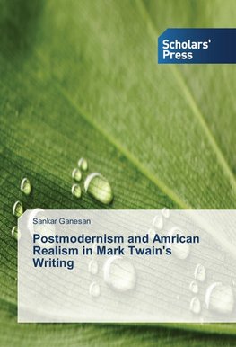 Postmodernism and Amrican Realism in Mark Twain's Writing