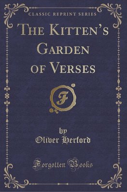 Herford, O: Kitten's Garden of Verses (Classic Reprint)