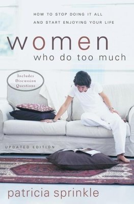 The Women Who Do Too Much