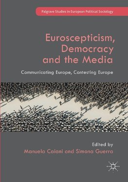 Euroscepticism, Democracy and the Media